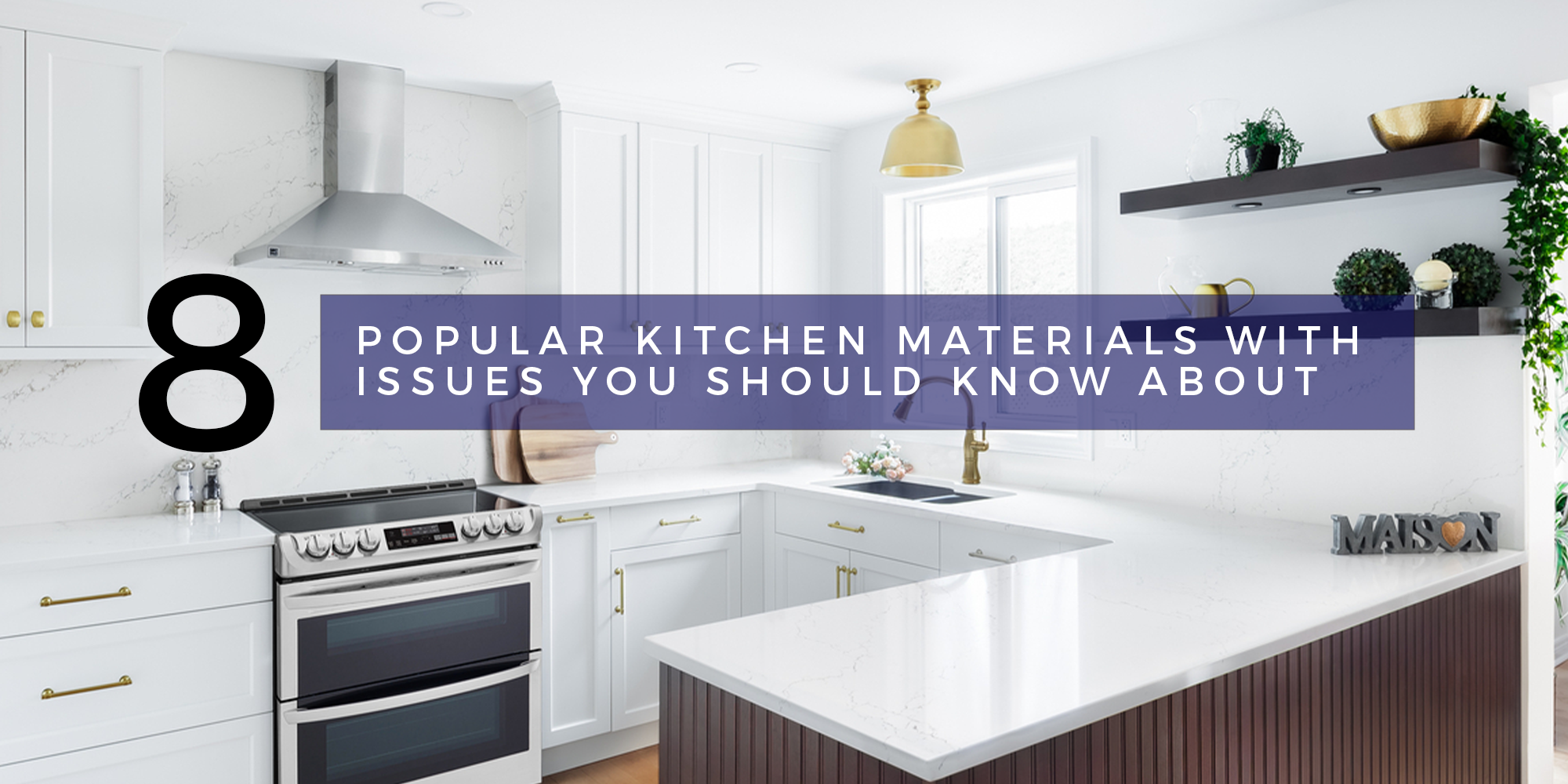 8 Popular Kitchen Materials with Issues You Should Know About