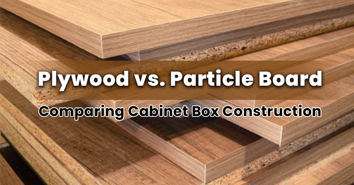 Plywood vs. Particle Board Comparing Box Construction