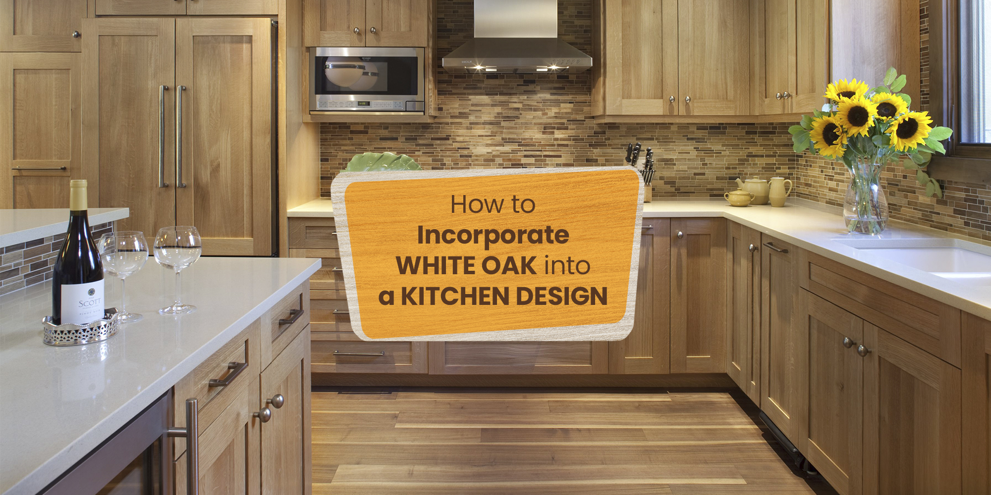 How to Incorporate White Oak into a Kitchen Design