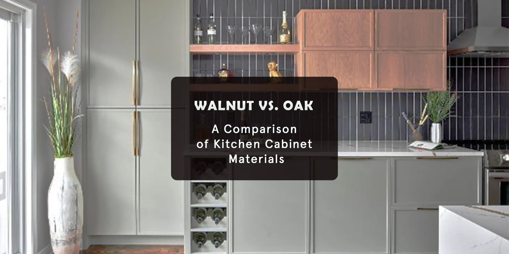 Walnut vs. Oak A Comparison of Kitchen Materials