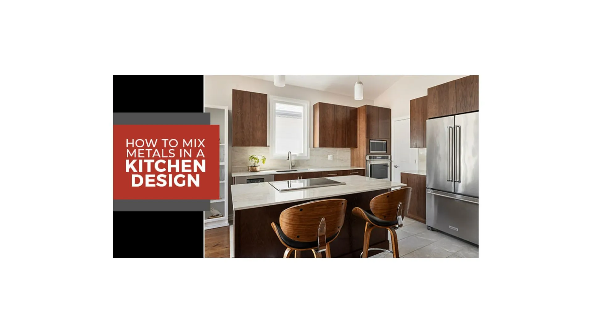 How to Mix Metals in a Kitchen Design