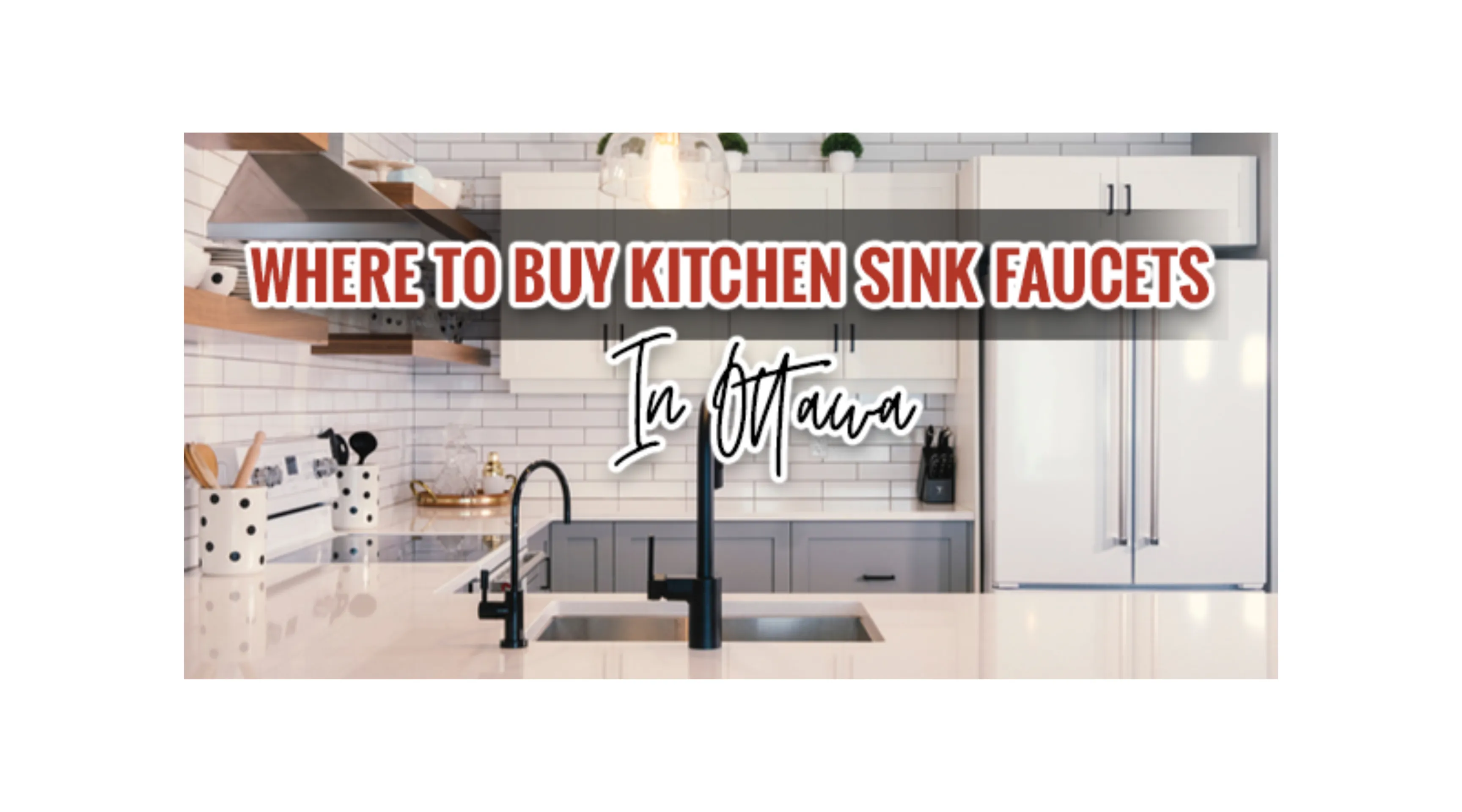 Where to Buy Kitchen Sink Faucets in Ottawa